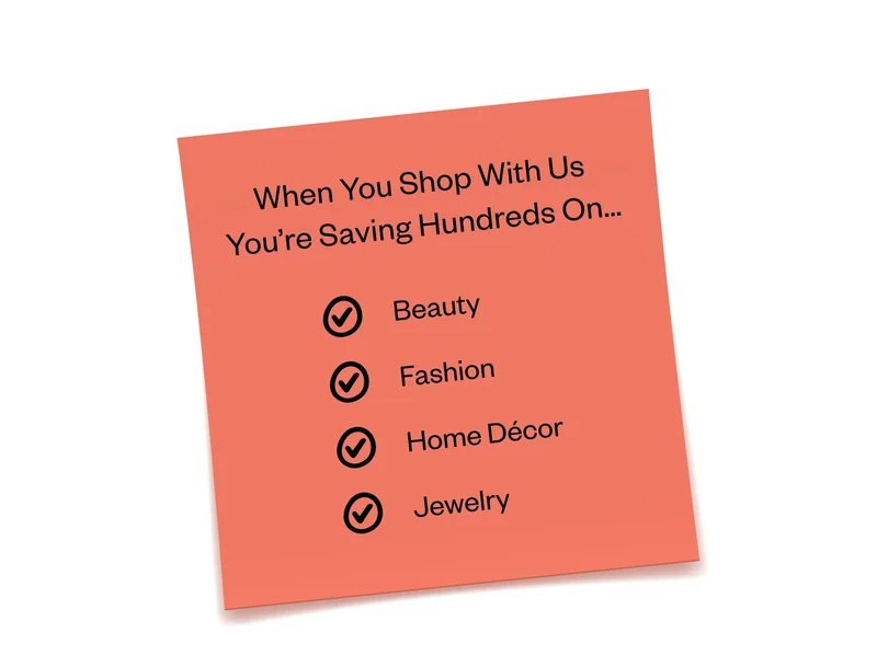 When You Shop With Us You're Saving Hundreds On... Beauty | Fashion | Home Decor | Jewelry
