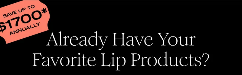 Already Have Your Favorite Lip Products?