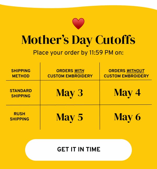 mother's day cutoffs - get it in time