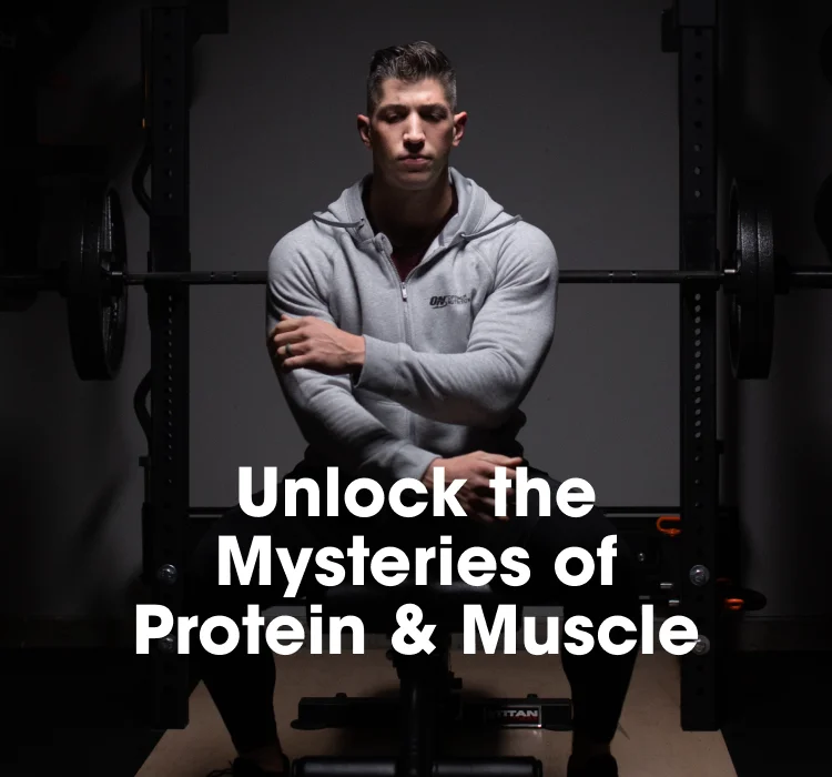 Unlock the Mysteries of Protein & Muscle