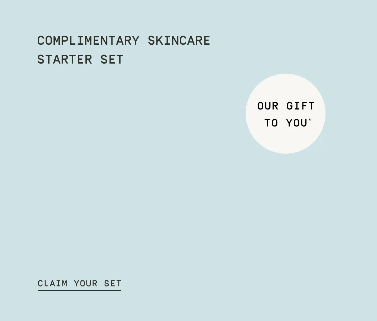 Complimentary Skincare Starter Set | Claim your set