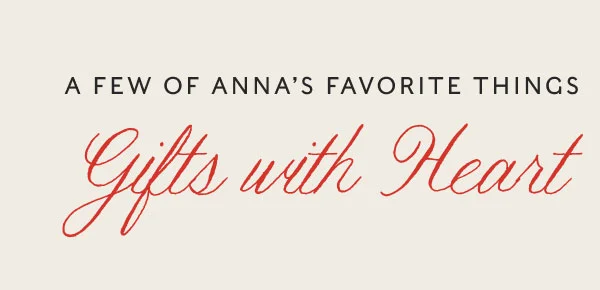 a few of anna’s favorite things Gifts with Heart