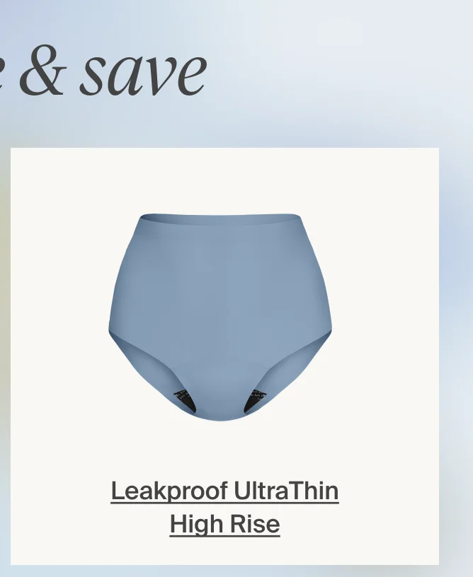 LEAKPROOF ULTRATHIN HIGH RISE.