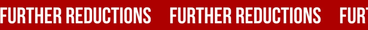 FURTHER REDUCTIONS