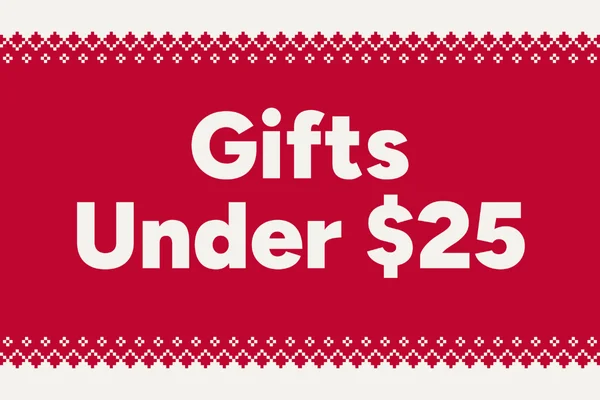 Gifts Under $25 Gifts Under $25