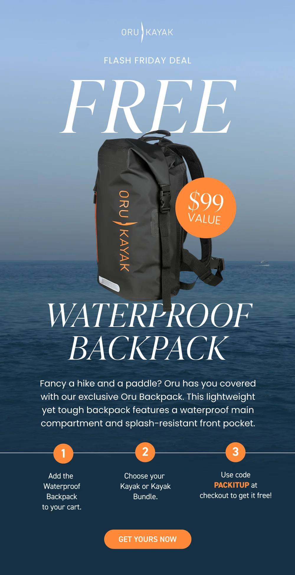 Free Waterproof Backpack with Kayak Purchase! Add to cart and use code PACKITUP Free Waterproof Backpack with Kayak Purchase! Add to cart and use code PACKITUP