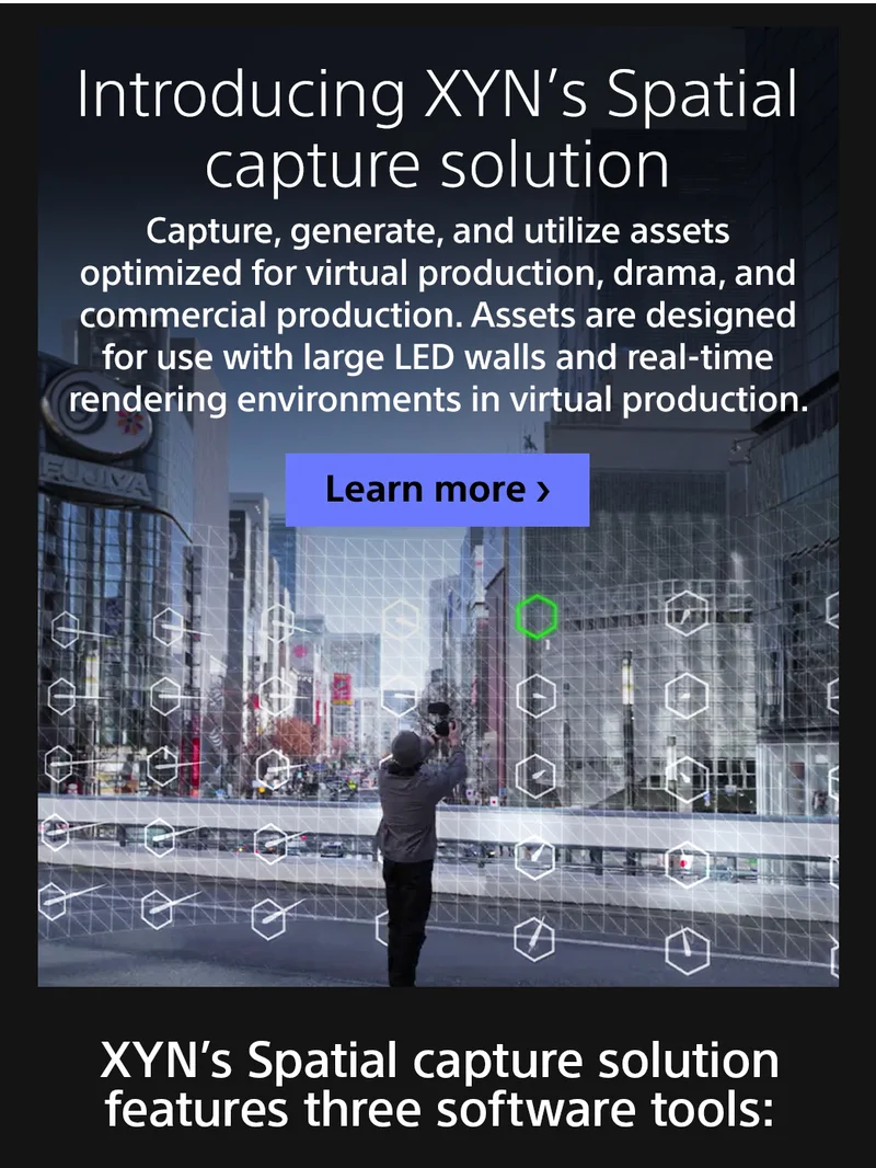 Introducing XYN's Spatial capture solution | Learn more | XYN's Spatial capture solution features three software tools: