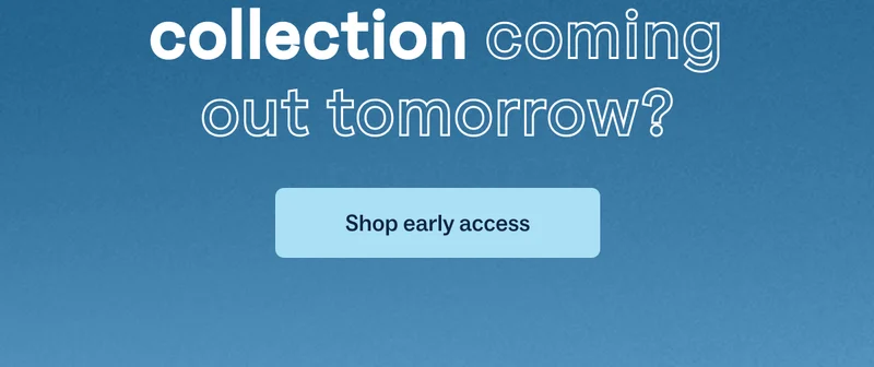 Shop early access Shop early access