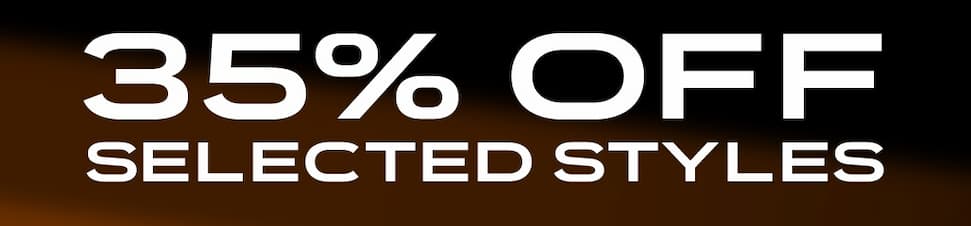 35% OFF SELECTED STYLES