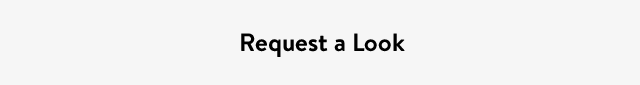 Request a Look