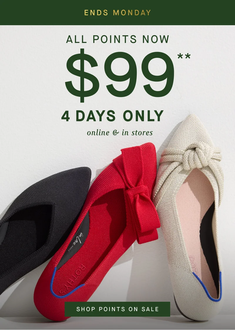 ENDS MONDAY | ALL POINTS NOW $99 4 DAYS ONLY online & in stores