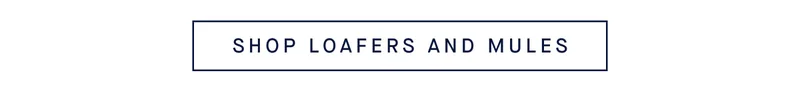 SHOP LOAFERS AND MULES