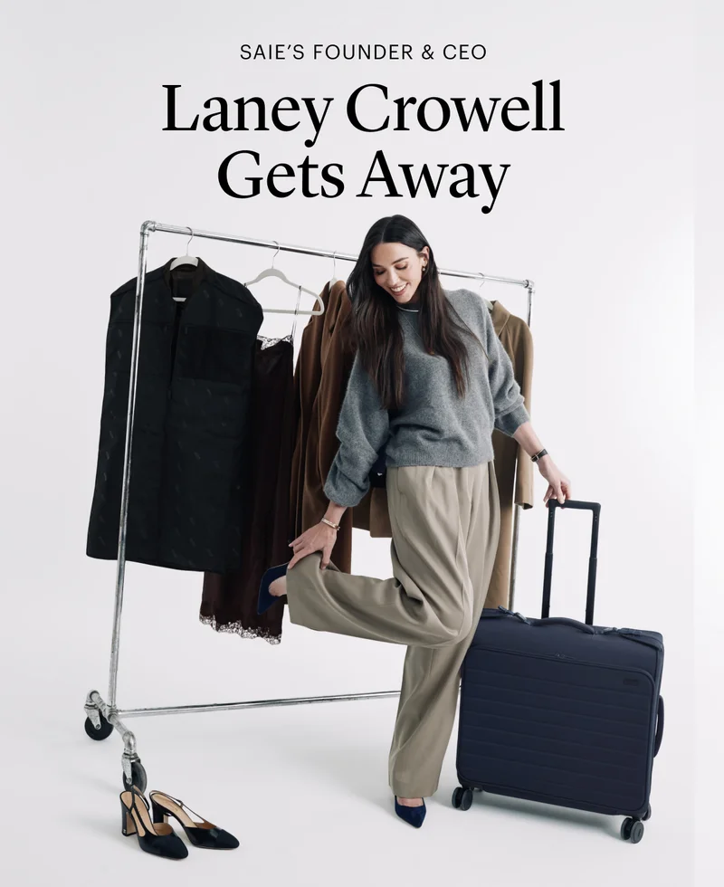 Saie’s Founder & CEO | LANEY CROWELL GETS AWAY