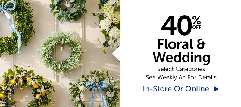 40% Off Floral & Wedding - Select Categories.