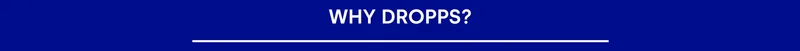 why dropps?