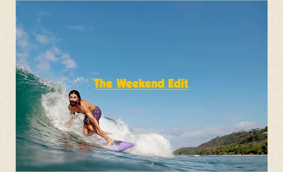 The Weekend Edit