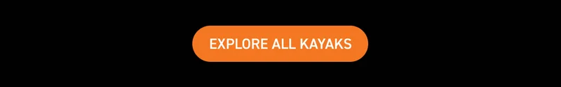 EXPLORE ALL KAYAKS EXPLORE ALL KAYAKS