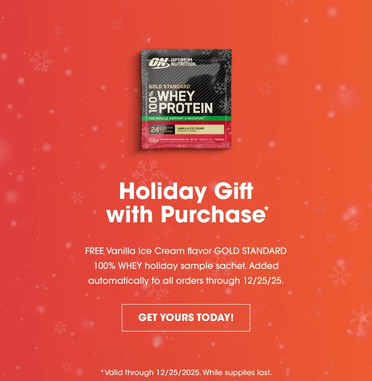 Holiday Gift with Purchase β Get a FREE Vanilla Ice Cream flavor GOLD STANDARD 100% WHEY holiday sample sachet automatically added to all orders through 12/25/25. While supplies last!
