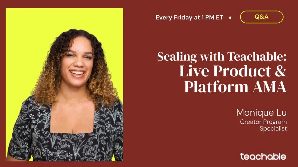 scaling with teachable: live product & platform AMA