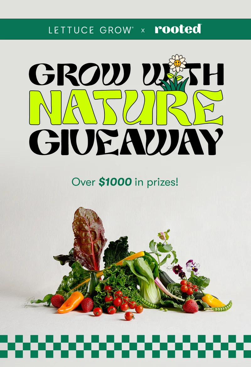 Lettuce Grow x Rooted Grow With Nature Giveaway Over $1000 in prizes!