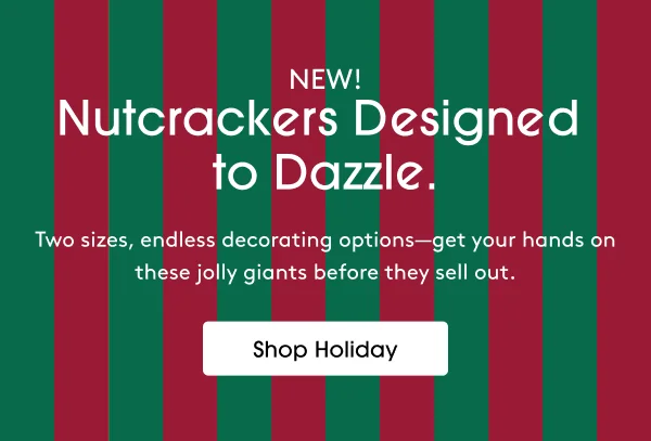 New Nutcrackers Designed to Dazzle - Shop Holiday