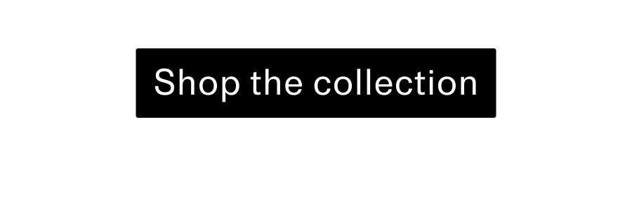 Shop The Collection