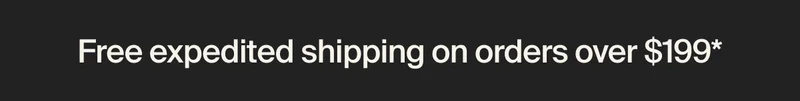 Free expedited shipping on orders over $199*