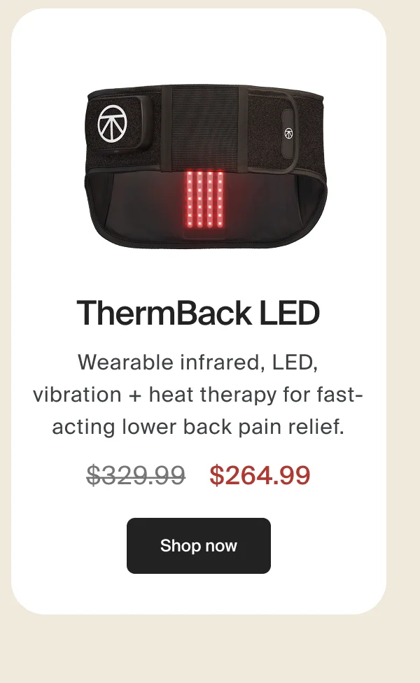 ThermBack LED | Wearable infrared, LED, vibration + heat therapy for fast-acting lower back pain relief. | $264.99 | Shop now