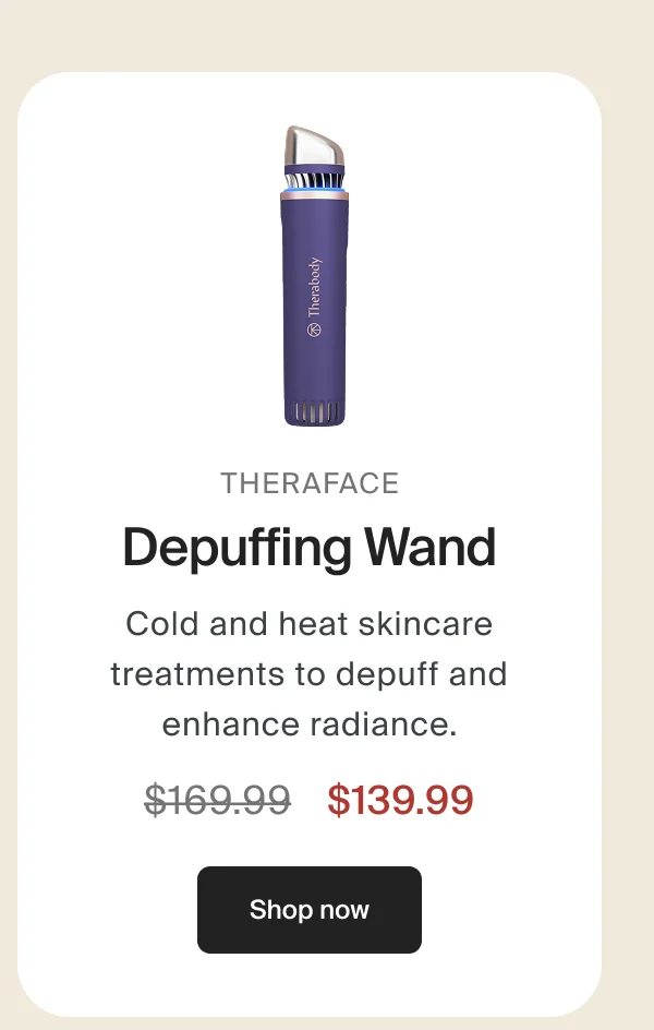 TheraFace Depuffing Wand | Cold and heat skincare treatments to depuff and enhance radiance. | $139.99 | Shop now