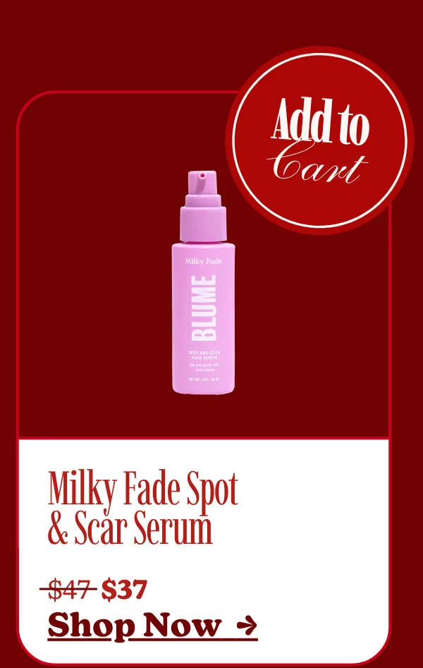 Milky Fade Spot & Scar Serum [SHOP NOW]