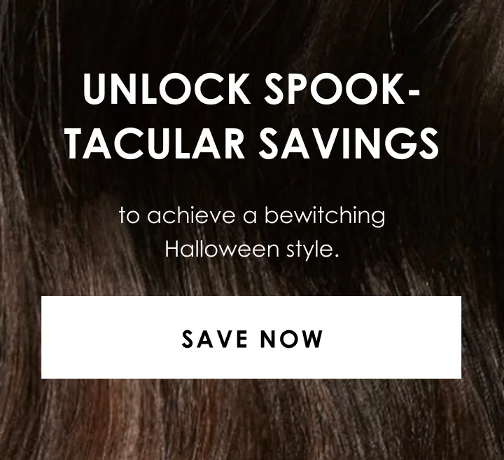 Unlock spook-tacular savings | to achieve a bewitching Halloween style. | Save Now