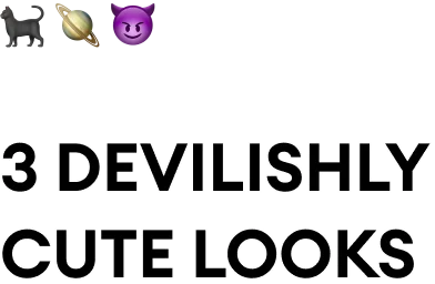 🐈‍⬛ 🪐 😈 | 3 devilishly cute looks