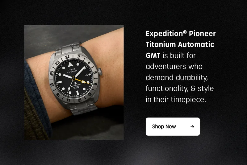 Shop Now (Expedition Pioneer Titanium Automatic GMT) - Timex