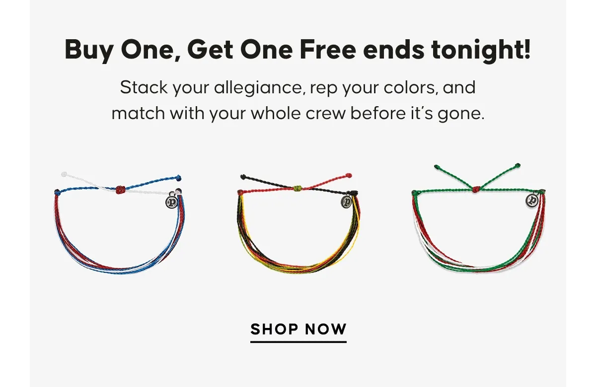 Buy One, Get One Free ends tonight! Stack your allegiance, rep your colors, and match with your whole crew before it’s gone. SHOP NOW