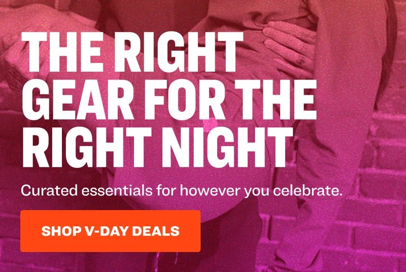 The Right Gear for the Right Night. Shop V-Day deals.