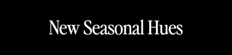 New Fresh Seasonal Hues