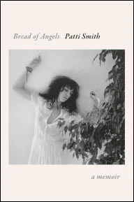 Book | Bread of Angels: A Memoir By Patti Smith.