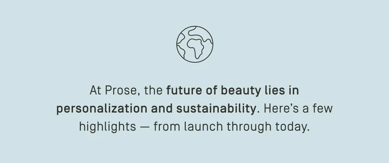 At Prose, the future of beauty lies in personalization and sustainability.