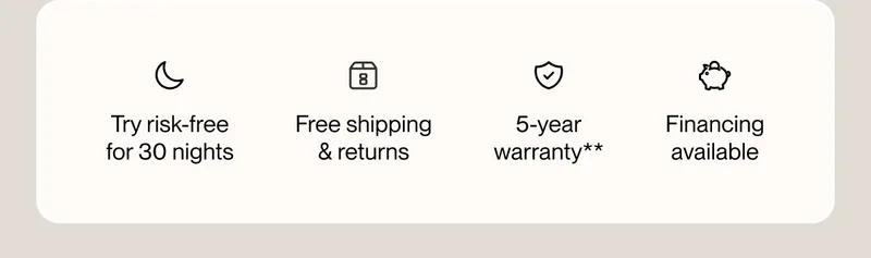 Try risk-free for 30 nights | Free shipping & returns | 5-year warranty