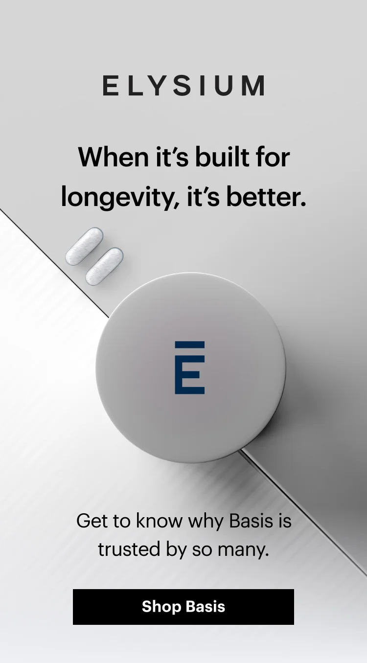 ELYSIUM | When it’s built for 
longevity, it’s better. | Get to know why Basis is 
trusted by so many. | Shop Basis