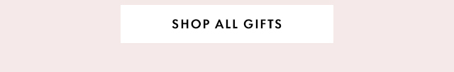 SHOP ALL GIFTS