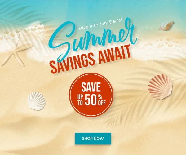 Summer Savings Await Dive Into July Deals! Get Up to 50% Off Shop Now