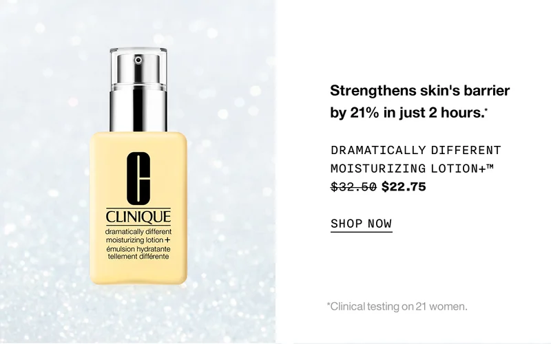 Strengthens skin’s barrier by 21% in just 2 hours.* DRAMATICALLY DIFFERENT MOISTURIZING LOTION+TM $22.75 SHOP NOW | *Clinical testing on 21 women.