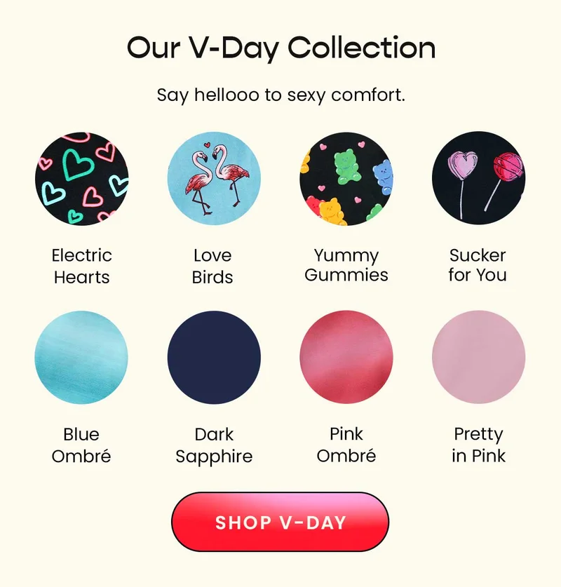 Our V-Day Collection. Say hellooooo to sexy comfort. Shop V-Day.