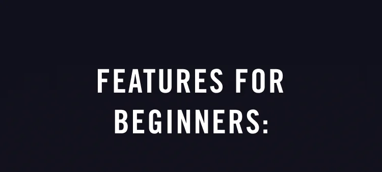 Features for beginners