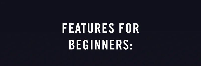 Features for beginners