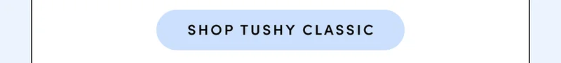 SHOP TUSHY CLASSIC