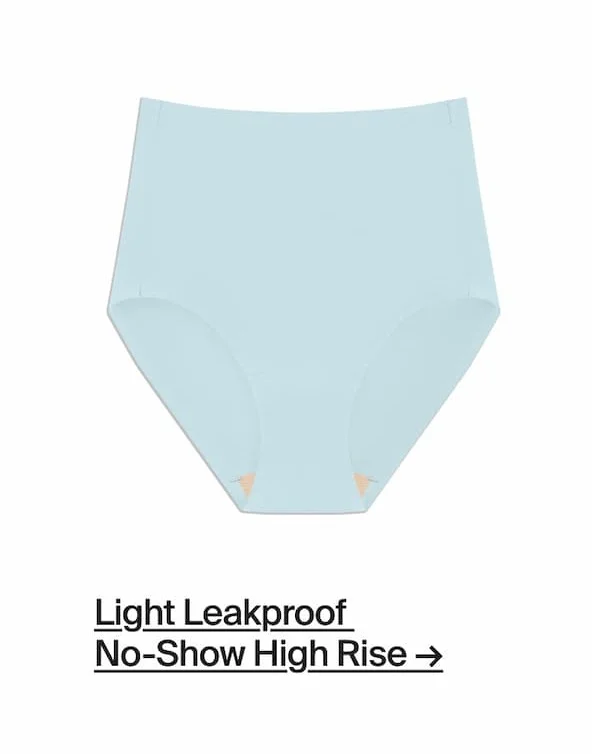 Light Leakproof  No-Show High Rise →
