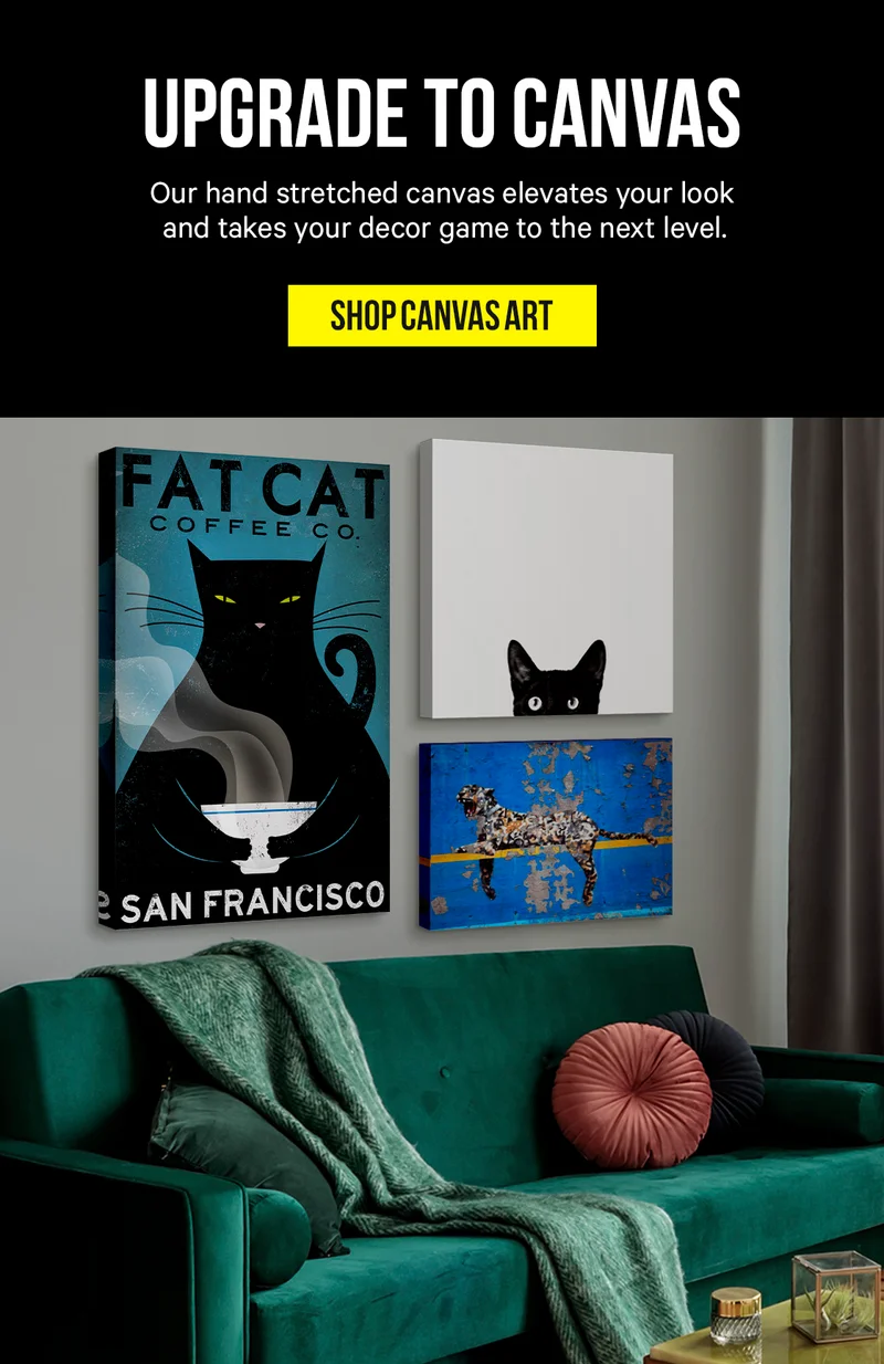 Upgrade to Canvas - Our hand stretched canvas elevates your look and takes your decor game to the next level.