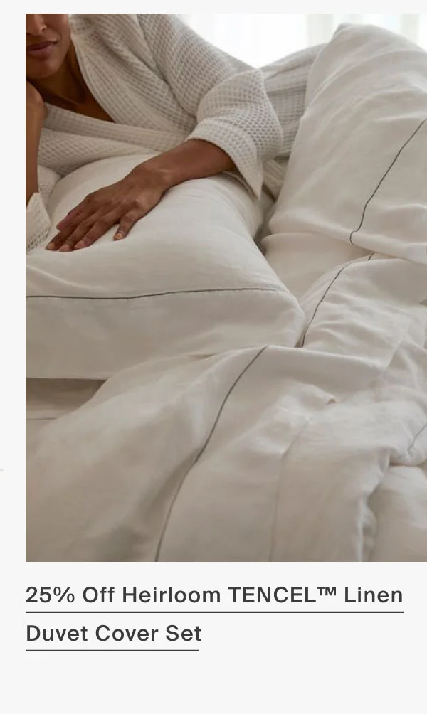 25% Off Heirloom TENCEL™ Linen Duvet Cover Set